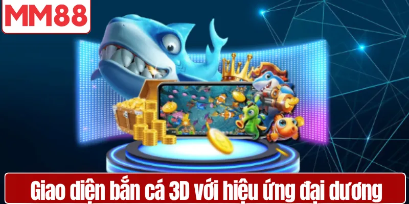 Giao diện bắn cá 3D với hiệu ứng đại dương sống động
