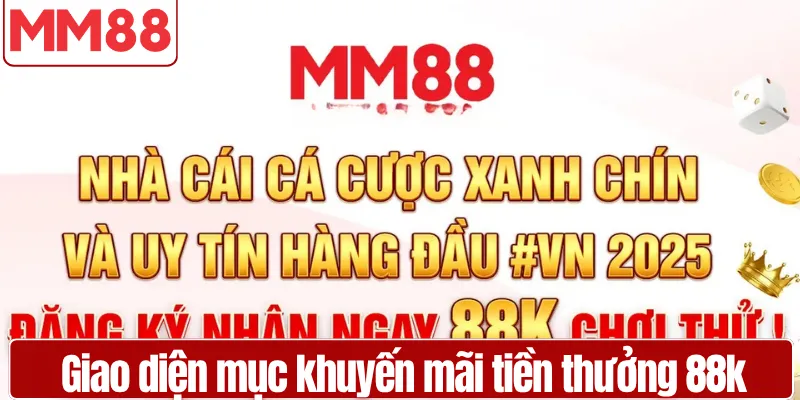Đăng Ký Tài Khoản Tặng 88K Cho Tân Thủ MM88 2026 Giao diện mục khuyến mãi hiển thị tiền thưởng 88k