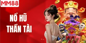 Nổ Hũ Thần Tài MM88 – Bí Quyết Săn Jackpot Hiệu Quả