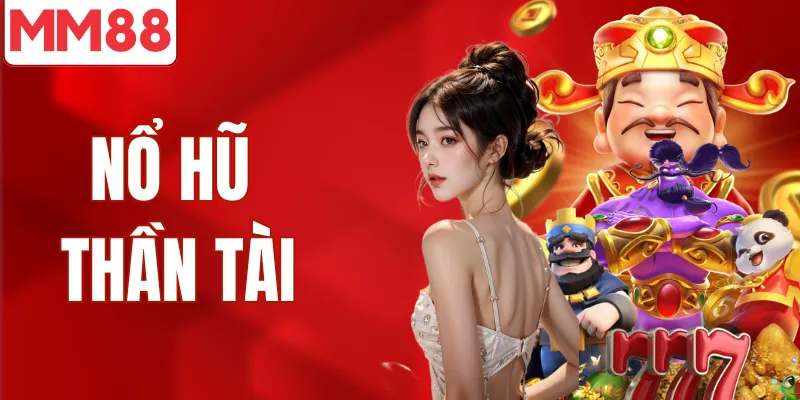Nổ Hũ Thần Tài MM88 – Bí Quyết Săn Jackpot Hiệu Quả Nổ Hũ Thần Tài MM88 – Bí Quyết Săn Jackpot Hiệu Quả