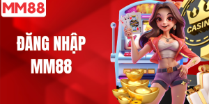 Hướng dẫn đăng nhập MM88 tham gia chơi không vi phạm