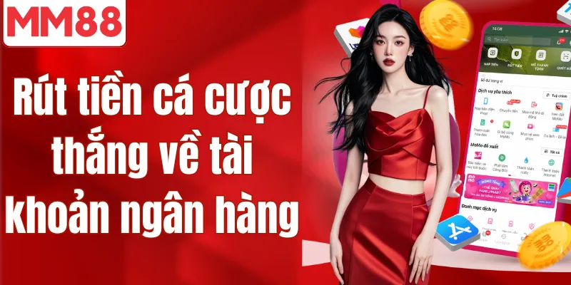 MM88 | Nhà Cái MM88.COM - Độ Uy Tín Thì Cứ Là Ngon Luôn Rút tiền cá cược thắng về tài khoản ngân hàng